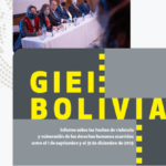 Informe GIEI BOLIVIA- Sobre los hechos de violencia y vulneración de los derechos humanos ocurridos entre 1 de septiembre y 31 de diciembre de 2019